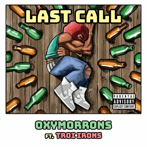 Last Call - Oxymorrons & Troi Irons