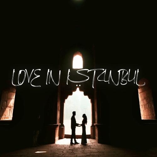 Love In Istanbul - Creative Ades feat. Caid