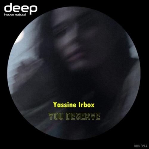 You Deserve - Yassine Irbox