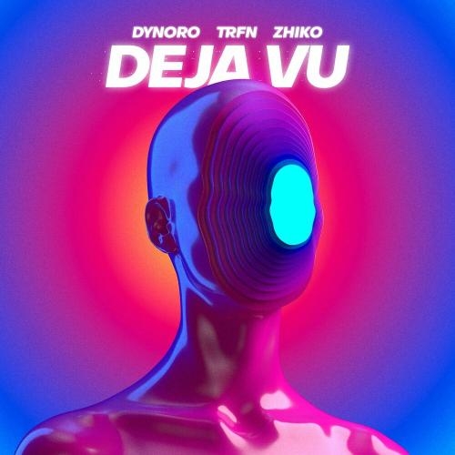 Deja Vu - Dynoro feat. TRFN & ZHIKO