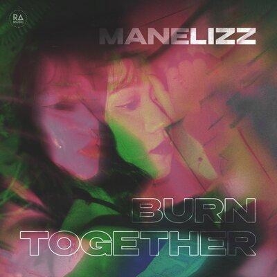 Burn Together - Manelizz