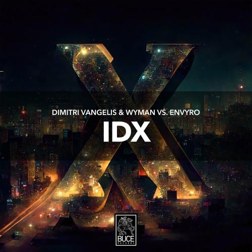 IDX - Dimitri Vangelis & Wyman & Envyro