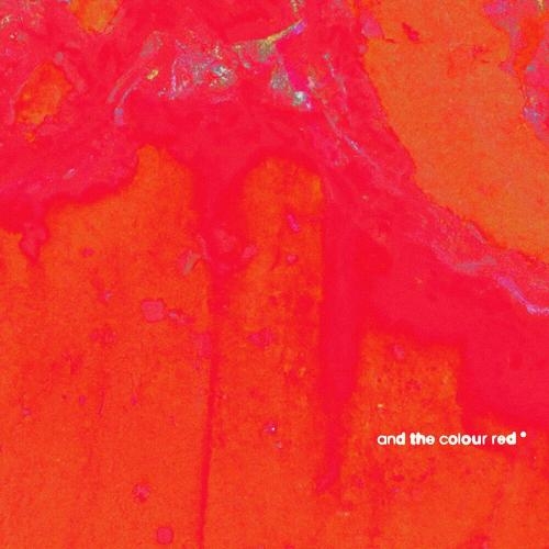 And The Colour Red - Underworld