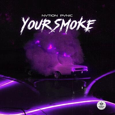 Your Smoke - NVTION PVNIC