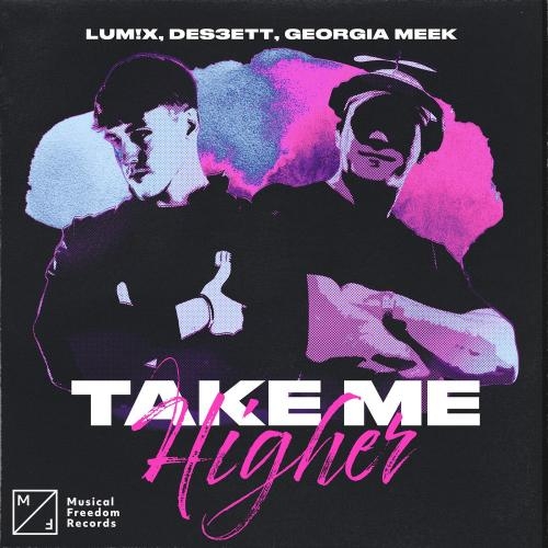 Take Me Higher - LUM!X & Des3ett feat. Georgia Meek