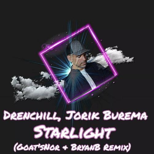 Starlight (Goat’snor & Bryanb. Remix) - Drenchill & Jorik Burema feat. Goat’sNor & BryanB.