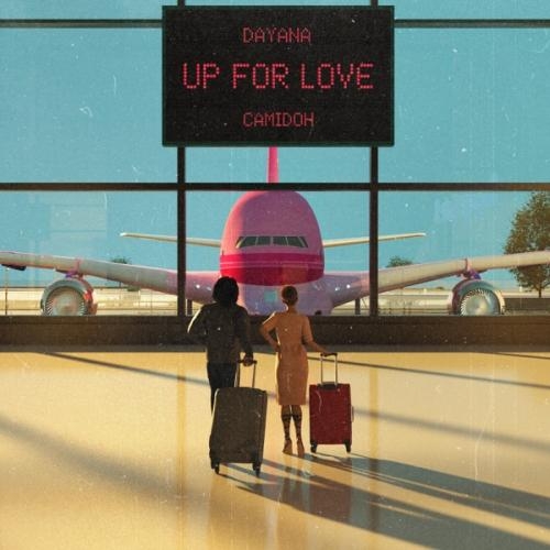 Up for Love - Dayana feat. Camidoh