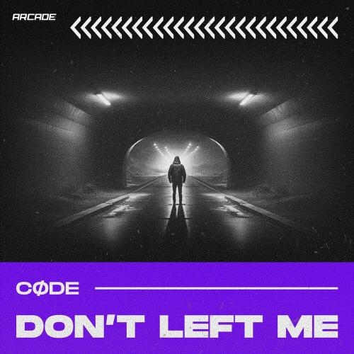 Don't Left Me - Cøde