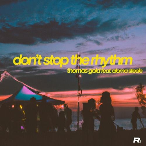 Dont Stop The Rhythm - Thomas Gold feat. Aloma Steele