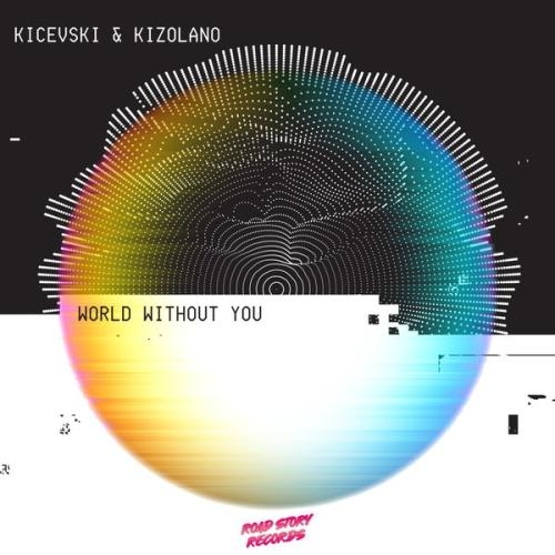 World Without You - Kicevski, Kizolano