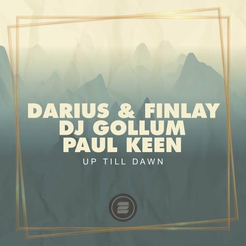 Up Till Dawn - Darius & Finlay feat. DJ Gollum & Paul Keen