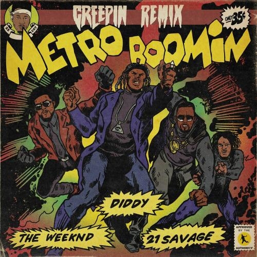 Creepin (Remix) - Metro Boomin feat. The Weeknd x Diddy x 21 Savage