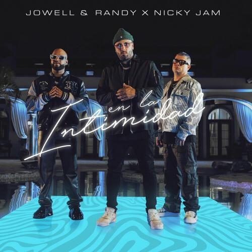 En La Intimidad - Jowell x Randy feat. Nicky Jam