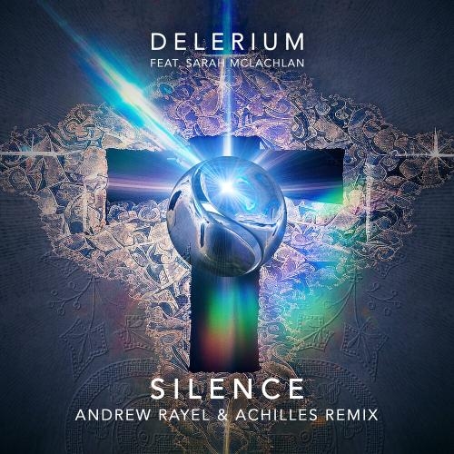 Silence (Andrew Rayel & Achilles Remix) - Delerium feat. Sarah Mclachlan