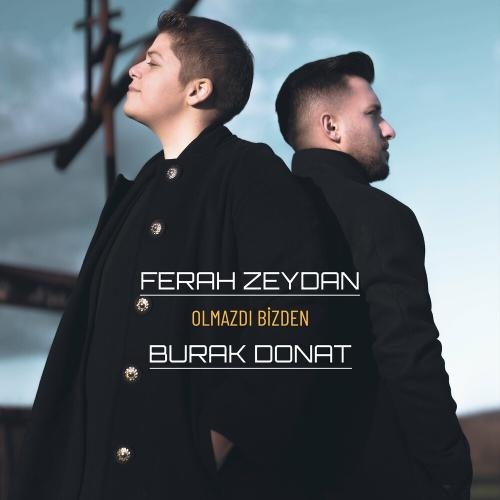 Olmazdı Bizden - Ferah Zeydan & Burak Donat