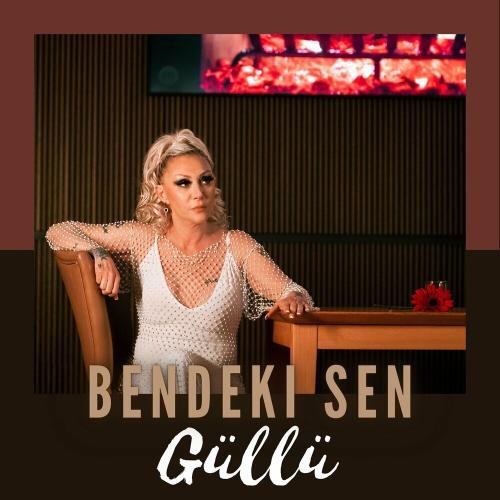 Bendeki Sen - Güllü