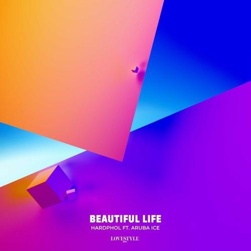 Beautiful Life - Hardphol & Aruba Ice