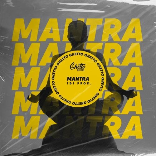 Mantra - Tbt Prod. & Ghetto