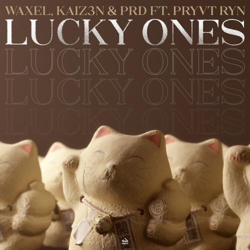 Lucky Ones - Waxel, Kaiz3n & Prd feat. Pryvt Ryn