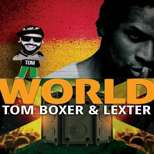 World - Tom Boxer & Lexter