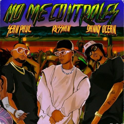 No Me Controles - Rvssian feat. Danny Ocean & Sean Paul