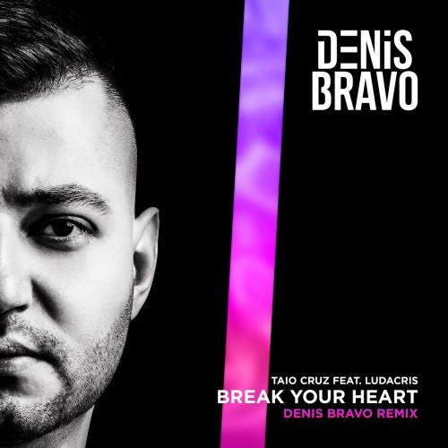 Break Your Heart (Denis Bravo Remix) - Taio Cruz feat. Ludacris