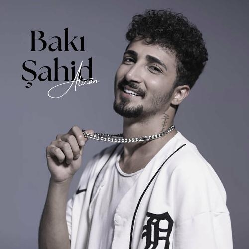 Bakı Şahid - Alican