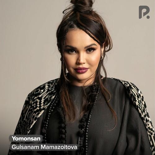 Yomonsan - Gulsanam Mamazoitova