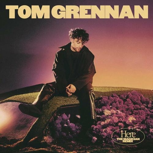 Here (The Magician Remix) - Tom Grennan