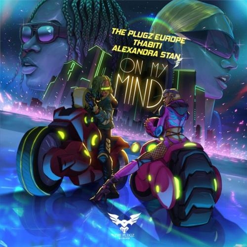 On My Mind - The Plugz Europe feat. Thabiti & Alexandra Stan