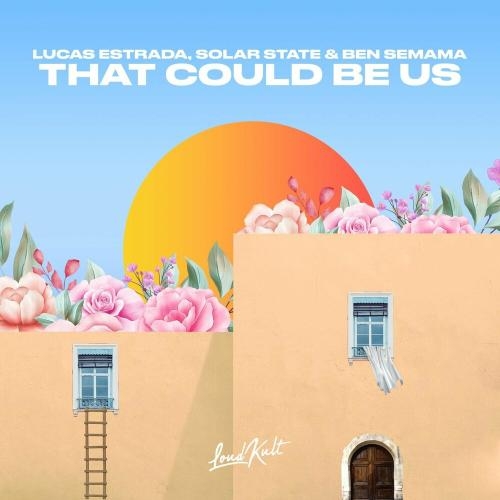 That Could Be Us - Lucas Estrada feat. Solar State & Ben Samama