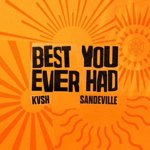 Best You Ever Had - KVSH feat. Sandeville