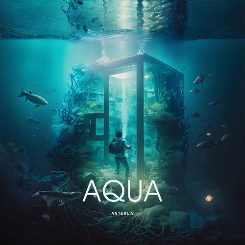 Aqua - Anterliv