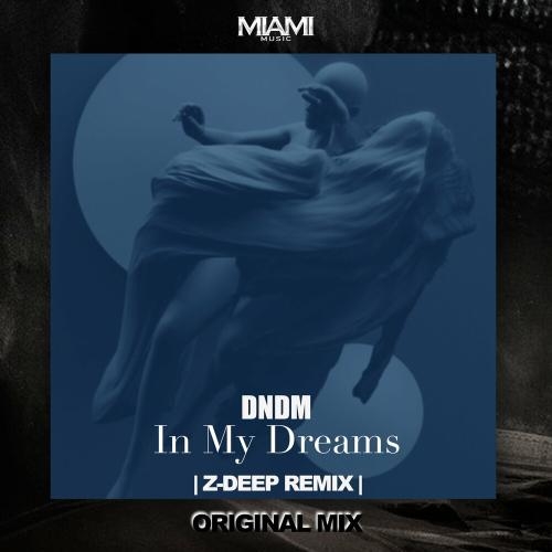 In My Dreams - DNDM feat. Z-Deep