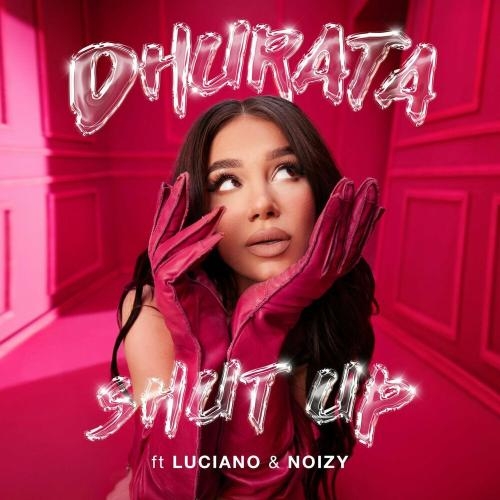 Shut Up - Dhurata Dora feat. Luciano & Noizy