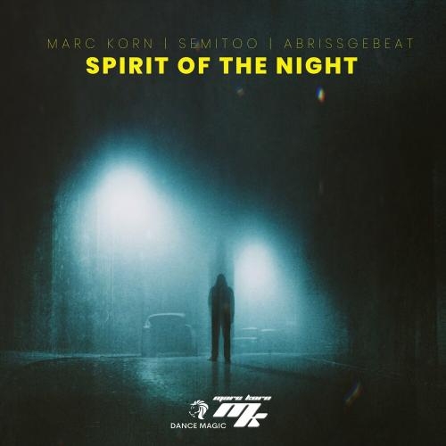 Spirit Of The Night - Marc Korn feat. Semitoo & Abrissgebeat