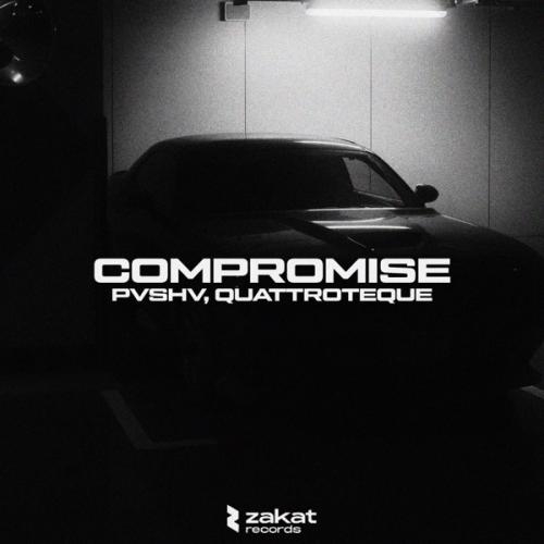 Compromise - PVSHV feat. QUATTROTEQUE