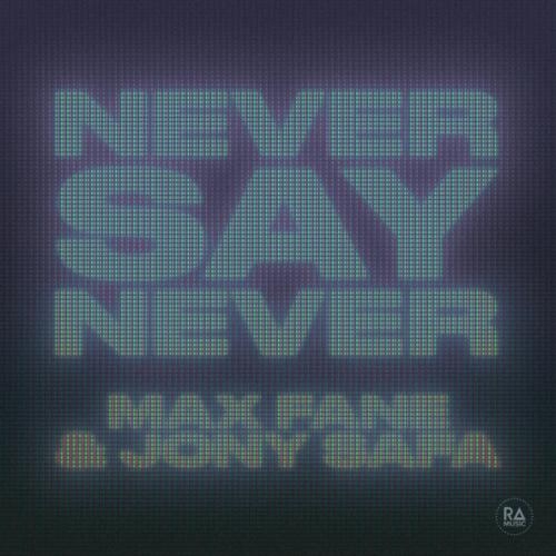 Never Say Never - Max Fane feat. Jony Safa