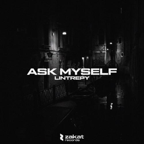 Ask Myself - Lintrepy