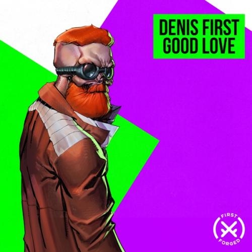 Good Love - Denis First