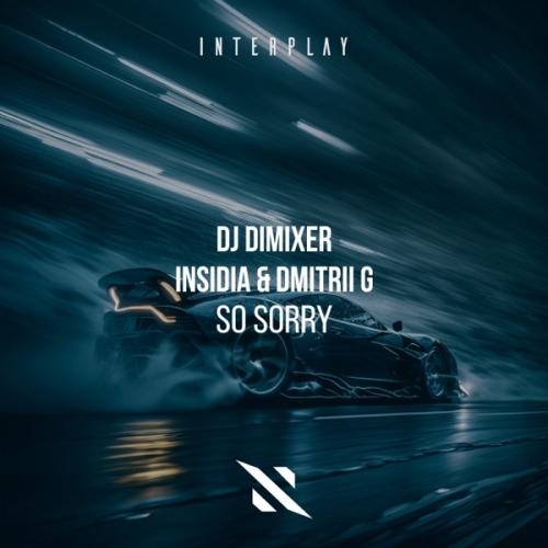 So Sorry - DJ DimixeR feat. Insidia & Dmitrii G