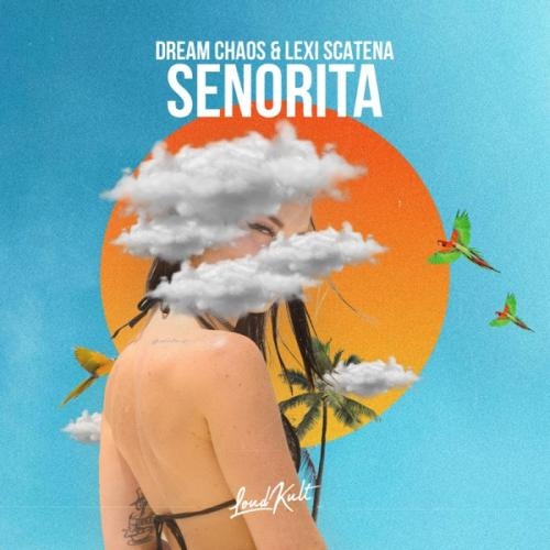 Senorita - Dream Chaos feat. Lexi Scatena