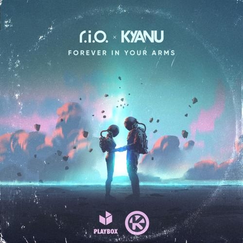 Forever in Your Arms - R.I.O. feat. KYANU