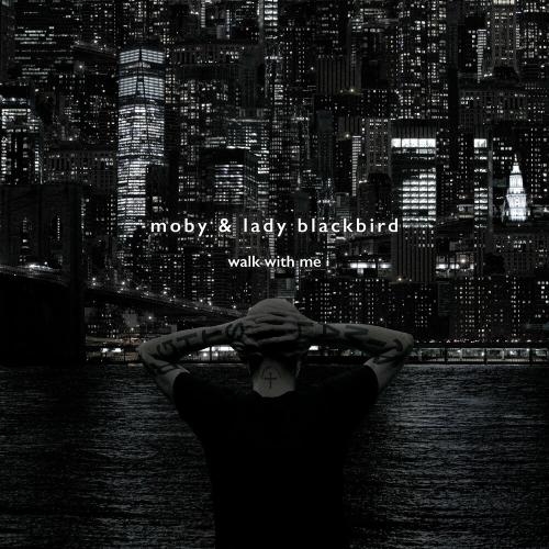 Walk With Me (Always Centered At Night Version) - Moby feat. Lady Blackbird