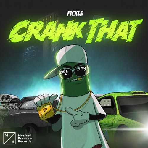 Crank That - Pickle