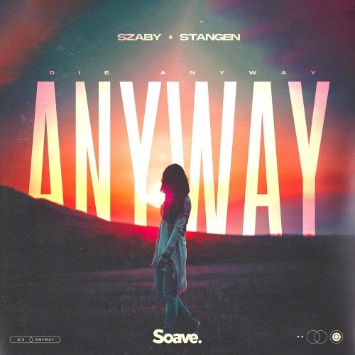 Die Anyway - Szaby feat. Stangen