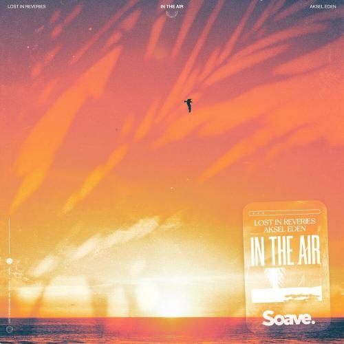 In The Air - Lost In Reveries feat. Aksel Eden