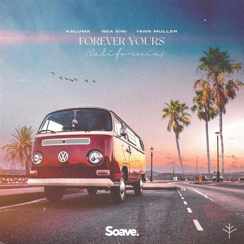 Forever Yours (California) - Kaluma feat. Nea Eini & Yann Muller