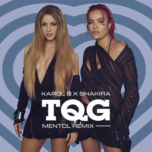 TQG (Mentol Remix) - Karol G feat. Shakira