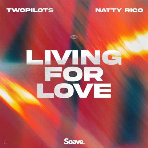 Living For Love - TWOPILOTS feat. Natty Rico